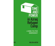KNYGA Melissa Gatter Time and Power in Azraq Refugee Camp