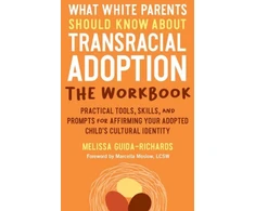 KNYGA Melissa Guida Richards What Baltas Parents Should Know about Transracial Adoption--The Workbook