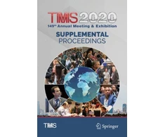 KNYGA Metals &amp; Materials Society The Minerals TMS 2020 149th Annual Meeting &amp; Exhibition Supplemental Proceedings