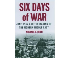 KNYGA Michael B Oren Six Days of War: June 1967 and the Making of the Modern Middle East