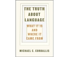 KNYGA Michael C Corballis Truth about Language – What It Is and Where It Came From