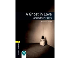 KNYGA Michael Dean Oxford Bookworms Library: Level 1: A Ghost in Love and Other Plays