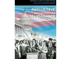 KNYGA Michael G Long Phyllis Frye and the Fight for Transgender Rights
