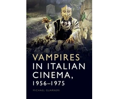 KNYGA Michael Guarneri Vampires in Italian Cinema, 1956-1975