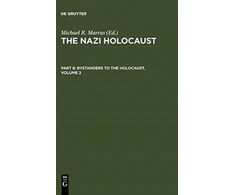 KNYGA Michael Robert Marrus Nazi Holocaust. Part 8: Bystanders to the Holocaust. Volume 2