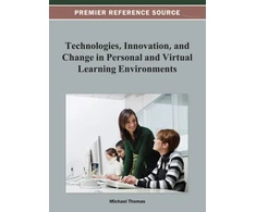 KNYGA Michael Thomas Technologies, Innovation, and Change in Personal and Virtual Learning Environments