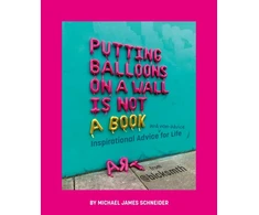 KNYGA Michaelnbspjames Schneider Putting Balloons on a Wall Is Not a Book