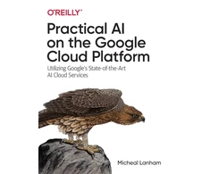 KNYGA Micheal Lanham Practical AI on the Google Cloud Platform