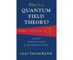 KNYGA Michel Talagrand What Is a Quantum Field Theory?
