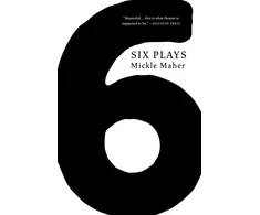 KNYGA Mickle Maher Six Plays