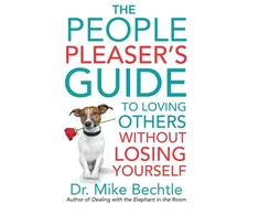 KNYGA Mike Bechtle People Pleaser`s Guide to Loving Others without Losing Yourself