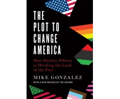 KNYGA Mike Gonzalez Plot to Change America