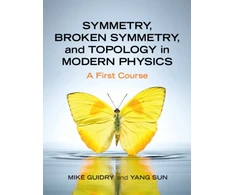 KNYGA Mike Guidry Symmetry, Broken Symmetry, and Topology in Modern Physics