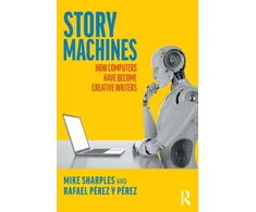 KNYGA Mike Sharples Story Machines: How Computers Have Become Creative Writers