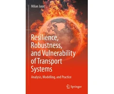 KNYGA Milan Jani263 Resilience, Robustness, and Vulnerability of Transport Systems