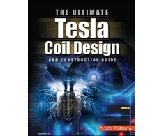 KNYGA Mitch Tilbury ULTIMATE Tesla Coil Design and Construction Guide