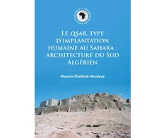 KNYGA Mounia Chekhab Abudaya QSAR, type d’implantation humaine au Sahara: architecture du Sud Algerien