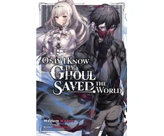 KNYGA Myojin Katou Only I Know the Ghoul Saved the World, Vol. 1 (light novel)