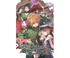 KNYGA Nao Watanuki Suppose a Kid from the Last Dungeon Boonies Moved to a Starter Town, Vol. 4 (light novel)
