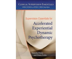 KNYGA Natasha Prenn Supervision Essentials for Accelerated Experiential Dynamic Psychotherapy