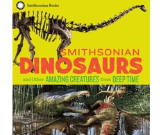 KNYGA National Museum National Museum of Natural History Smithsonian Dinosaurs and Other Amazing Creatures from Deep Time