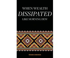KNYGA Ndaba Sibanda When Wealth Dissipated Like Morning Dew