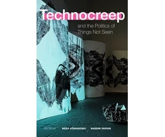 KNYGA Neda Atanasoski Technocreep and the Politics of Things not Seen