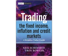 KNYGA Neil C Schofield Trading the Fixed Income, Inflation and Credit Markets