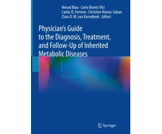 KNYGA Nenad Blau Physician's Guide to the Diagnosis, Treatment, and Follow-Up of Inherited Metabolic Diseases