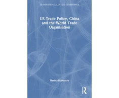 KNYGA Nerina Boschiero US Trade Policy, China and the World Trade Organisation