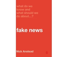 KNYGA Nick Anstead What Do We Know and What Should We Do About Fake News?