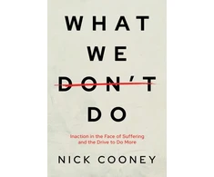 KNYGA Nick Cooney What We Don't Do, Inaction in the Face of Suffering and the Drive to Do More