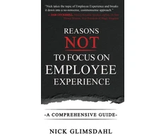 KNYGA Nick Glimsdahl Reasons NOT to Focus on Employee Experience