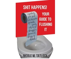 KNYGA Nicole M Tatlock Shit Happens!