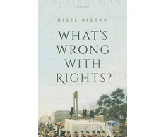 KNYGA Nigel Biggar What's Wrong with Rights?