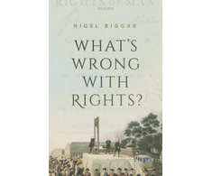 KNYGA Nigel Biggar What's Wrong with Rights?