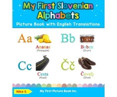 KNYGA Nika S My First Slovenian Alphabets Picture Book with English Translations