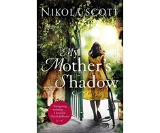 KNYGA Nikola Scott My Mother's Shadow: The gripping novel about a mother's shocking secret