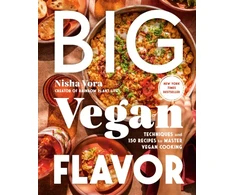 KNYGA Nisha Vora Big Vegan Flavor, Techniques and 150 Recipes to Master Vegan Cooking