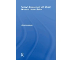 KNYGA Nuket Kardam Turkey's Engagement with Global Women's Human Rights