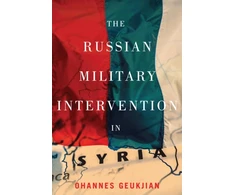 KNYGA Ohannes Geukjian The Russian Military Intervention in Syria