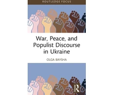 KNYGA Olga Baysha War, Peace, and Populist Discourse in Ukraine