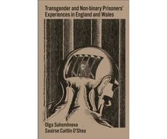 KNYGA Olga Suhomlinova Transgender and Non-Binary Prisoners’ Experiences in England and Wales