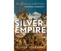 KNYGA Oliver Volckart Sidabrinis Empire, How Germany Created Its First Common Currency