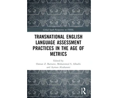 KNYGA Osman Z Barnawi Transnational English Language Assessment Practices in the Age of Metrics