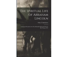 KNYGA Otho F Bartholow Spiritual Life of Abraham Lincoln