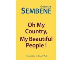 KNYGA Ousmane Sembene Oh My Country, My Beautiful People!