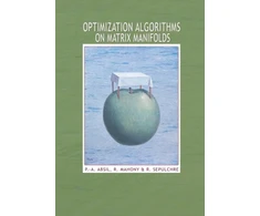 KNYGA P.-A Absil, P.-A. Absil Optimization Algorithms on Matrix Manifolds