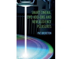 KNYGA P Brereton Smart Cinema, DVD Add-Ons and New Audience Pleasures