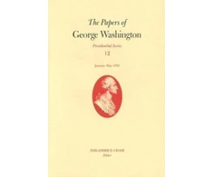 KNYGA Papers of George Washington v. 12; Presidential Series;January-May, 1793